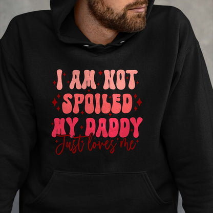 Best Wife Shirt, Wife and Husband Unisex T-Shirt/Hoodie/Sweatshirt HLT00 - Father's Day I'm Not Spoiled My Daddy Just Loves Me Daughter T-Shirt