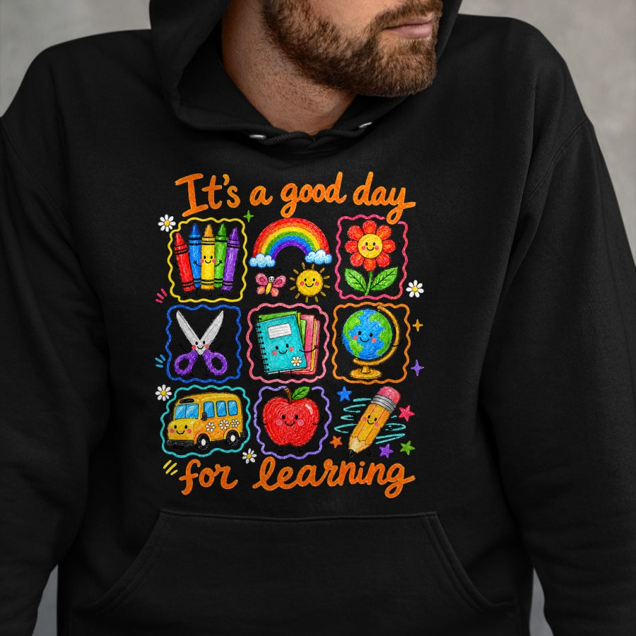 Best Student Shirt, Funny Back To School UnisexT-Shirt/Hoodie/Sweatshirt HLT00 - It_s a Good Day for Learning School Funny Back to School T-Shirt