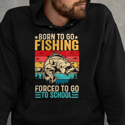 Funny Fishing Shirt, Gift For Fishing Lover Unisex T-Shirt/Hoodie/Sweatshirt HLT00 - Born to Go Fishing Forced School Funny Men Women Kids Boys T-Shirt, Men, Black, 3X-Large