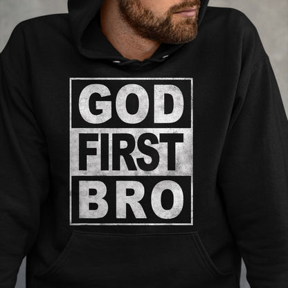 Christian Tee, Christian Faith Unisex T-Shirt/Hoodie/Sweatshirt HLT00 - GOD FIRST BRO CHRISTIAN FAITH JESUS T-Shirt