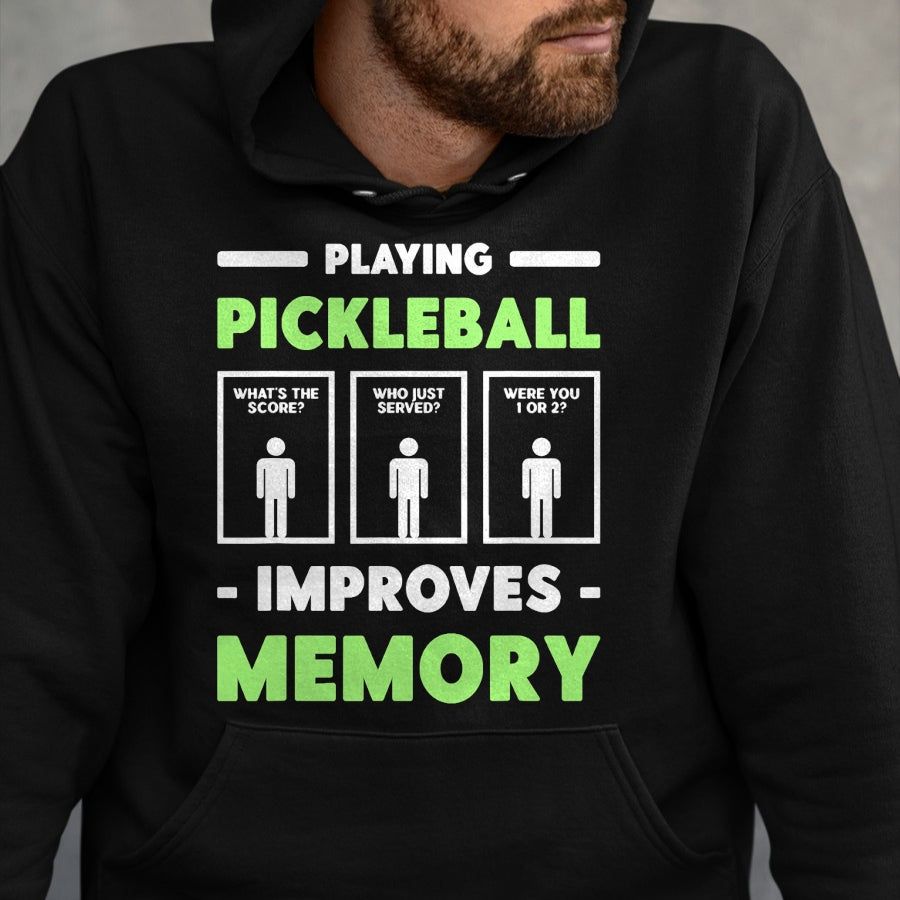 Funny Pickleball Shirt, Pickleball Lover Unisex T-Shirt/Hoodie/Sweatshirt HLT00 - Playing Pickleball Improves Memory Dink Player Short Sleeve T-Shirt
