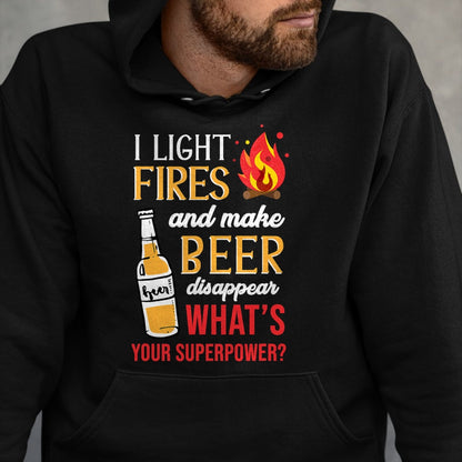 Funny Camping Shirt, Gift For Camping Lover Unisex T-Shirt/Hoodie/Sweatshirt HLT00 - I Light Fires and Make Beer Disappear Funny Camping T-Shirt T-Shirt
