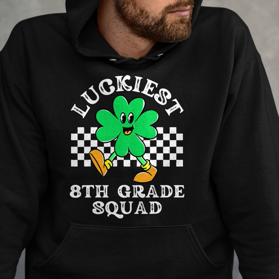 Patrick Day Shirts for Family, Funny Patrick Day shirts, st patrick's day Unisex T-Shirt/Hoodie/Sweatshirt HLT00 - Luckiest 8th Grade Squad Shamrock Kid St Patrick Day Teacher T-Shirt