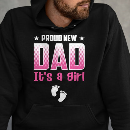 Gift for Dad Shirt, Funny Dad Unisex T-Shirt/Hoodie/Sweatshirt HLT00 – Proud New Dad Its A Girl Baby Gender Reveal Pink Fathers Day Long Sleeve T-Shirt