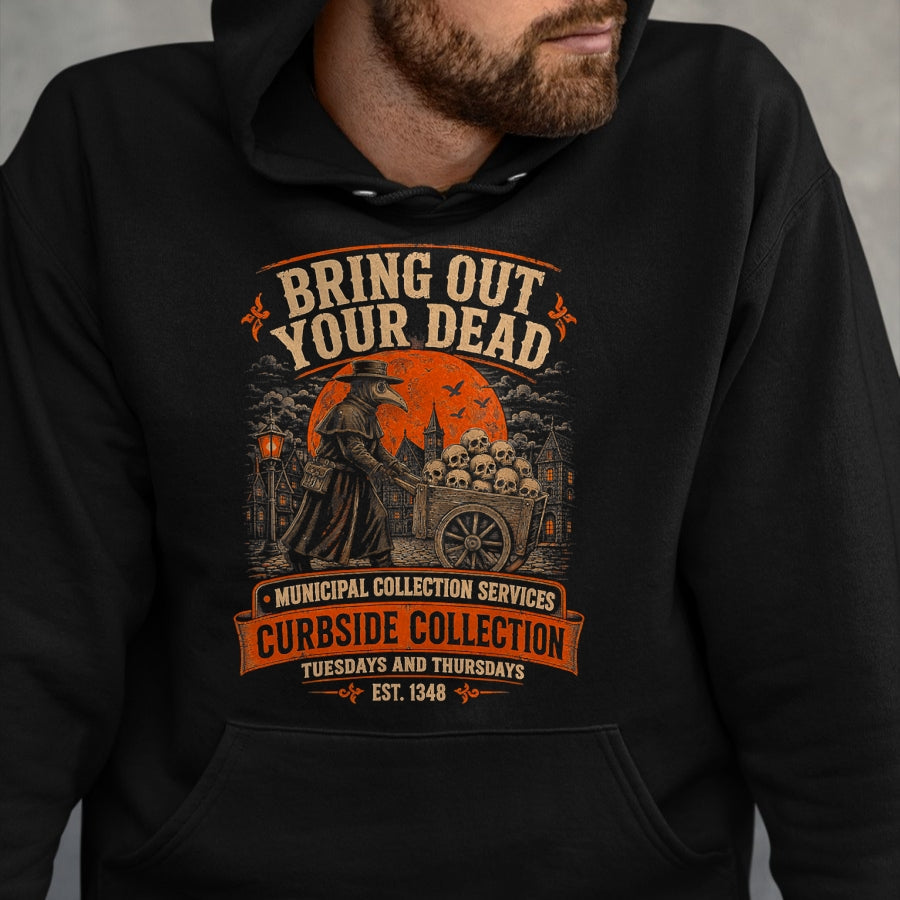 Best Doctor Shirt, Funny Doctor UnisexT-Shirt/Hoodie/Sweatshirt HLT00 - Bring Out Your Dead Plague Doctor Funny Dark Humor T-Shirt