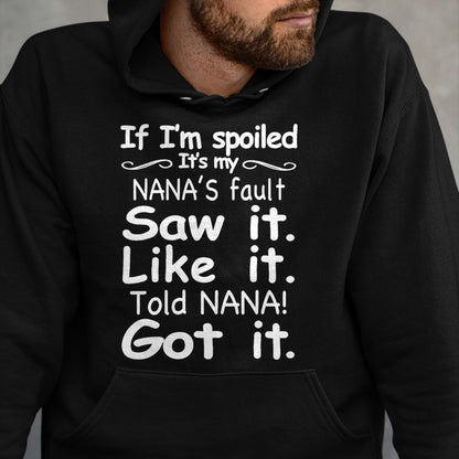 Best Wife Shirt, Wife and Husband Unisex T-Shirt/Hoodie/Sweatshirt HLT00 - If I'm Spoiled It's My Nana's Fault Funny Grandkids Saying T-Shirt