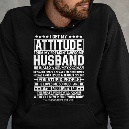Best Wife Shirt, Wife and Husband Unisex T-Shirt/Hoodie/Sweatshirt HLT00 - I Get My Attitude from My Freaking Awesome Husband Funny T-Shirt