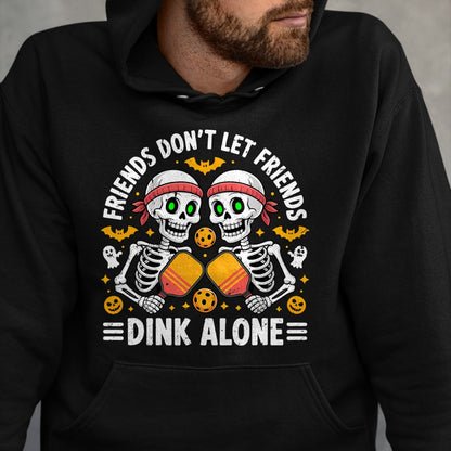 Funny Pickleball Shirt, Pickleball Lover Unisex T-Shirt/Hoodie/Sweatshirt HLT00 - Friends Don't Let Friends Dink Alone Halloween Pickleball T-Shirt