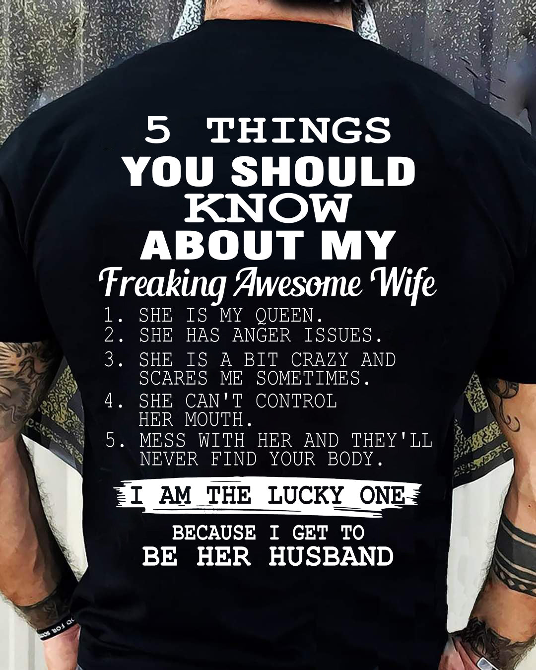5 THINGS YOU SHOULD KNOW ABOUT MY FREAKING AWESOME WIFE - PERFECT GIFT FOR YOUR HUSBAND, BOYFRIEND - DTSM00 (SKU12-299)