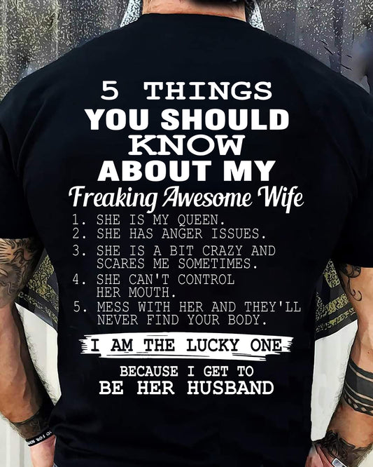 5 THINGS YOU SHOULD KNOW ABOUT MY FREAKING AWESOME WIFE - PERFECT GIFT FOR YOUR HUSBAND, BOYFRIEND - DTSM00 (SKU12-299)