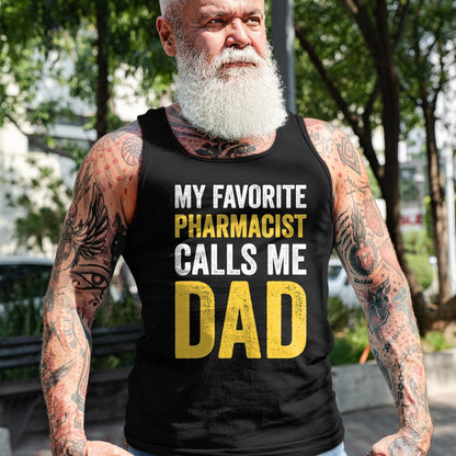 Gift for Dad Shirt, Funny Dad Unisex T-Shirt/Hoodie/Sweatshirt HLT00 – My Favorite Pharmacist Calls Me Dad Funny-Proud Dad Father T-Shirt