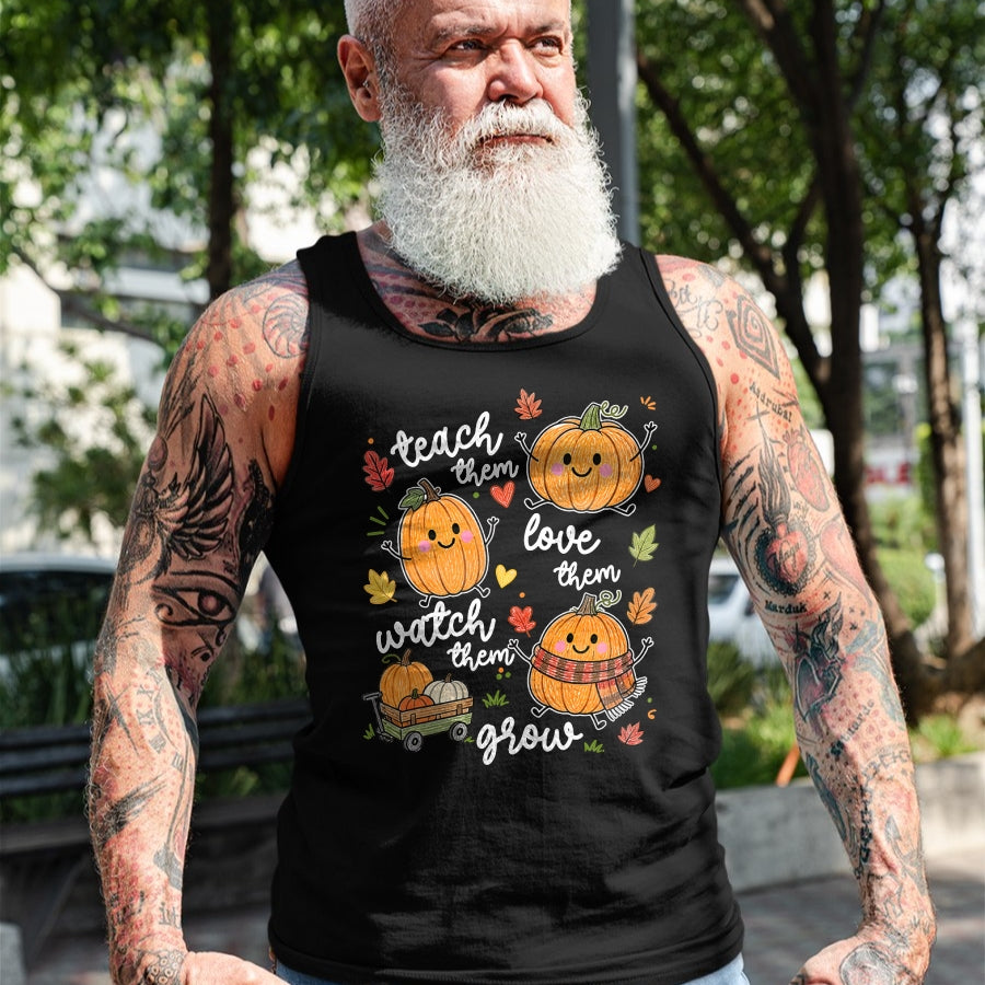 Best Thanksgiving Family Shirt , Funny Thanksgiving UnisexT-Shirt/Hoodie/Sweatshirt HLT00 - Teach Them Love Them Watch Them Grow Pumpkin Fall Teacher T-Shirt