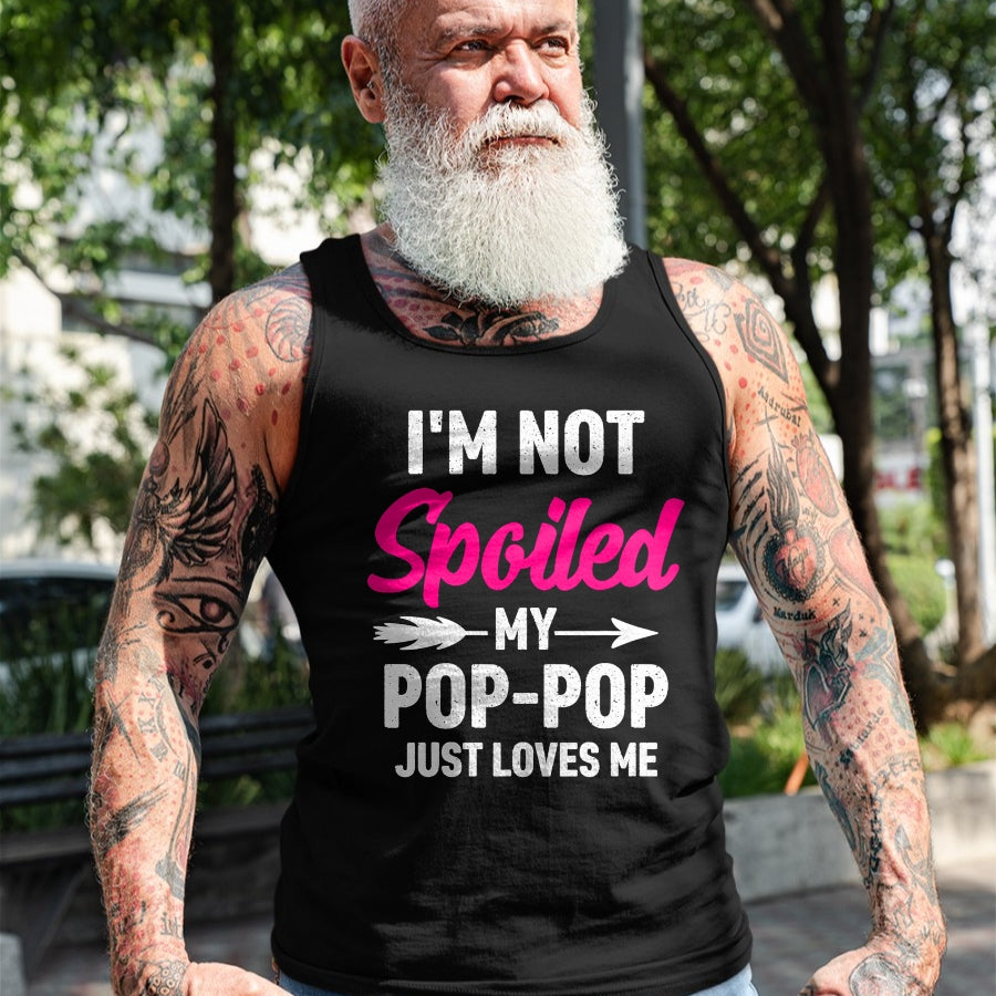 Best Wife Shirt, Wife and Husband Unisex T-Shirt/Hoodie/Sweatshirt HLT00 - I'm Not Spoiled My Pop-pop Just Loves Me Kids Girls Toddler T-Shirt