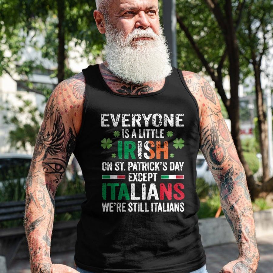 Patrick Day Shirts for Family, Funny Patrick Day shirts, st patrick's day Unisex T-Shirt/Hoodie/Sweatshirt HLT00 - Everyone Is A Little Irish On St Patrick Day Except Italians Long Sleeve T-Shirt