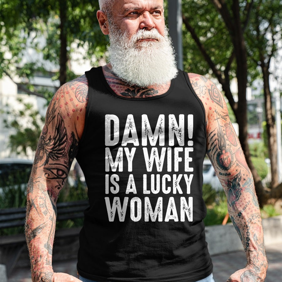 Best Wife Shirt, Wife and Husband Unisex T-Shirt/Hoodie/Sweatshirt HLT00 - Gift for wife T shirt, lucky wife   Damn My Wife Is A Lucky Woman T-shirt (1)