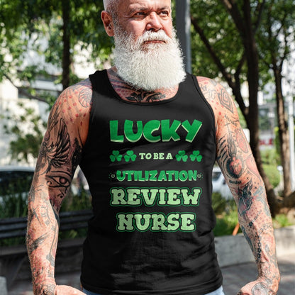 Patrick Day Shirts for Family, Funny Patrick Day shirts, st patrick's day Unisex T-Shirt/Hoodie/Sweatshirt HLT00 - Lucky To Be A Utilization Review Nurse St. Patrick Day Job T-Shirt
