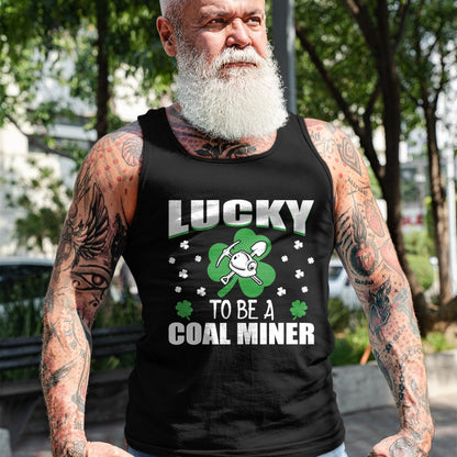 Patrick Day Shirts for Family, Funny Patrick Day shirts, st patrick's day Unisex T-Shirt/Hoodie/Sweatshirt HLT00 - Lucky To Be Coal Miner Irish St Patrick Day Gift T-Shirt