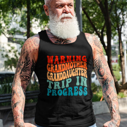 Best Grandma Shirt, Proud Grandma Unisex T-Shirt/Hoodie/Sweatshirt HLT00 - Warning GrandMother GrandDaughter Trip In Progress Trip T-Shirt