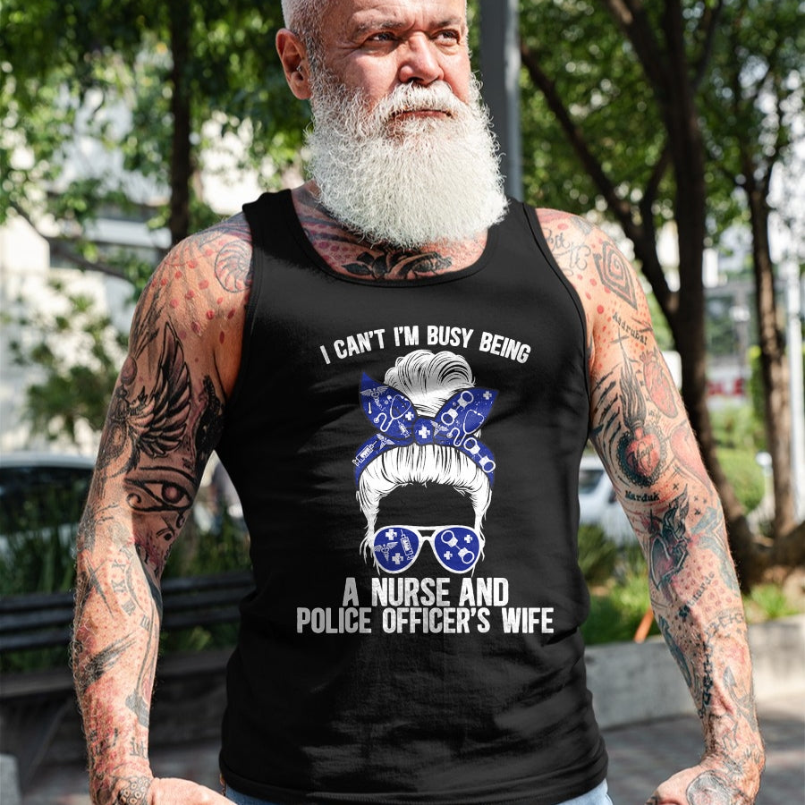 Funny Nurse Shirt, Nurse Unisex T-Shirt/Hoodie/Sweatshirt HLT00 - Being Nurse And Police Officer Wife Nurse Police Wife Nurse T-Shirt