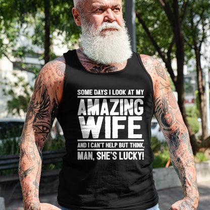 Best Wife Shirt, Wife and Husband Unisex T-Shirt/Hoodie/Sweatshirt HLT00 - Gift for wife T shirt, lucky wife   Man, My Wife Is Lucky - Funny Lucky Wife T-Shirt