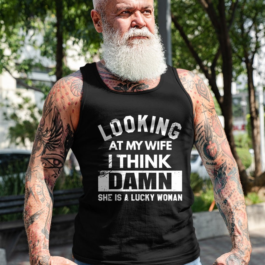Best Wife Shirt, Wife and Husband Unisex T-Shirt/Hoodie/Sweatshirt HLT00 - Gift for wife T shirt, lucky wife   Looking At My Wife I Think Damn She Is A Lucky Woman T-Shirt (8)