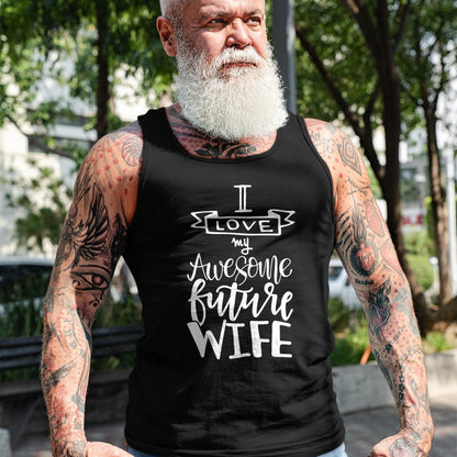 Best Wife Shirt, Wife and Husband Unisex T-Shirt/Hoodie/Sweatshirt HLT00 - I Love My Awesome Future Wife Husband To Be Gift Future Wife T-Shirt