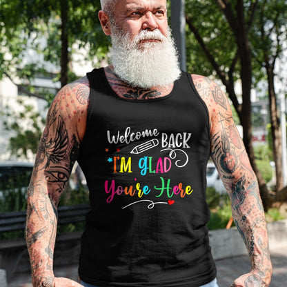 Best Student Shirt, Funny Back To School UnisexT-Shirt/Hoodie/Sweatshirt HLT00 - Welcome Back I_m Glad You_re Here Back to School Teacher T-Shirt