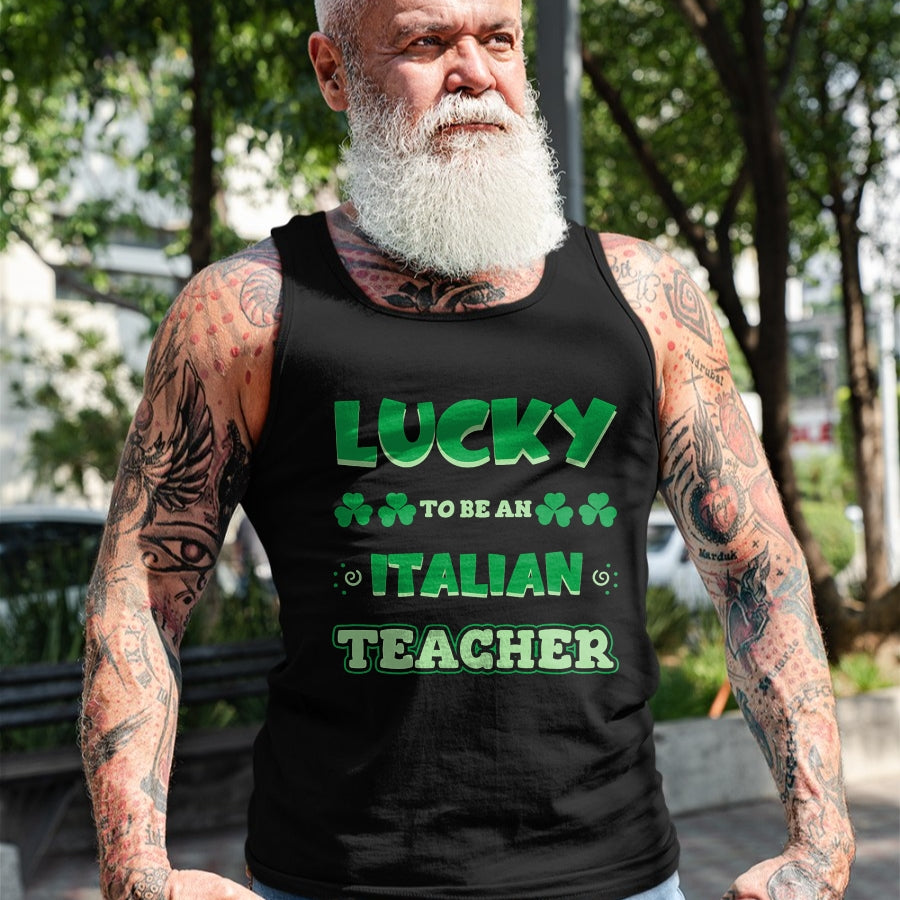 Patrick Day Shirts for Family, Funny Patrick Day shirts, st patrick's day Unisex T-Shirt/Hoodie/Sweatshirt HLT00 - Lucky To Be An Italian Teacher St. Patrick Day Job Professio T-Shirt