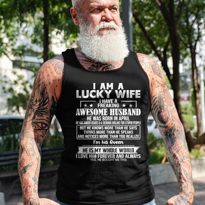 Best Wife Shirt, Wife and Husband Unisex T-Shirt/Hoodie/Sweatshirt HLT00 - Gift for wife T shirt, lucky wife   I Am A Lucky Wife I Have A Freaking Awesome Husband APRIL T-Shir