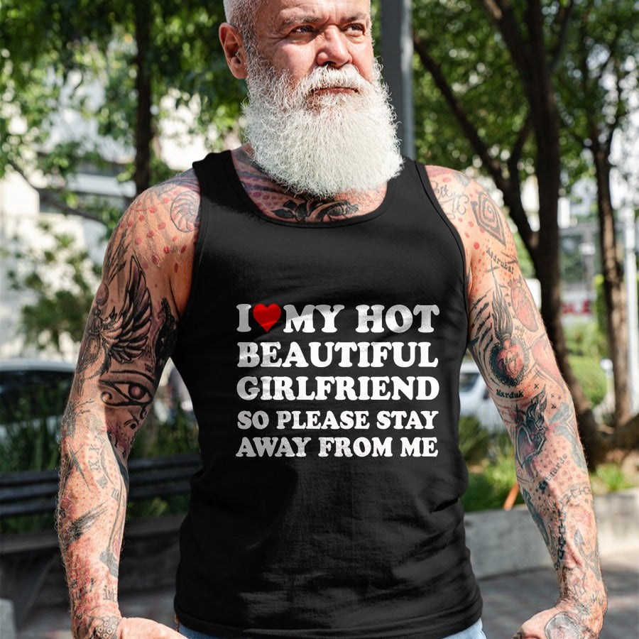Best Wife Shirt, Wife and Husband Unisex T-Shirt/Hoodie/Sweatshirt HLT00 - I Love My Hot Beautiful Girlfriend So Please Stay Away From T-Shirt