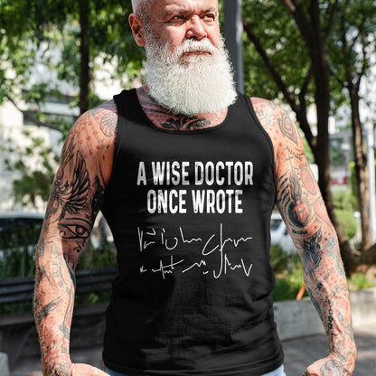 Best Doctor Shirt, Funny Doctor UnisexT-Shirt/Hoodie/Sweatshirt HLT00 - A Wise Doctor Once Wrote Funny Medical Doctor Handwriting T-Shirt