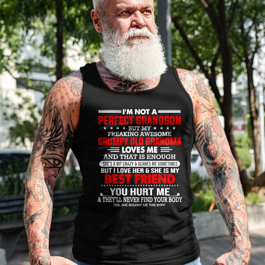 Best Grandma Shirt, Proud Grandma Unisex T-Shirt/Hoodie/Sweatshirt HLT00 - I'm not a perfect grandson but my freaking awesome grandma T-Shirt