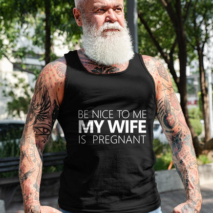 Gift for Dad Shirt, Funny Dad Unisex T-Shirt/Hoodie/Sweatshirt HLT00 – Be Nice To Me My Wife Is Pregnant Tee Cute Dad Gift