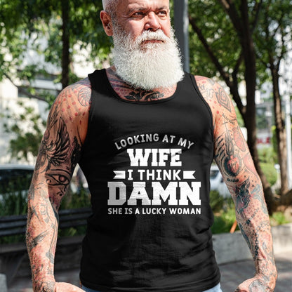 Best Wife Shirt, Wife and Husband Unisex T-Shirt/Hoodie/Sweatshirt HLT00 - Gift for wife T shirt, lucky wife   Looking At My Wife I Think Damn She Is A Lucky Woman T-Shirt