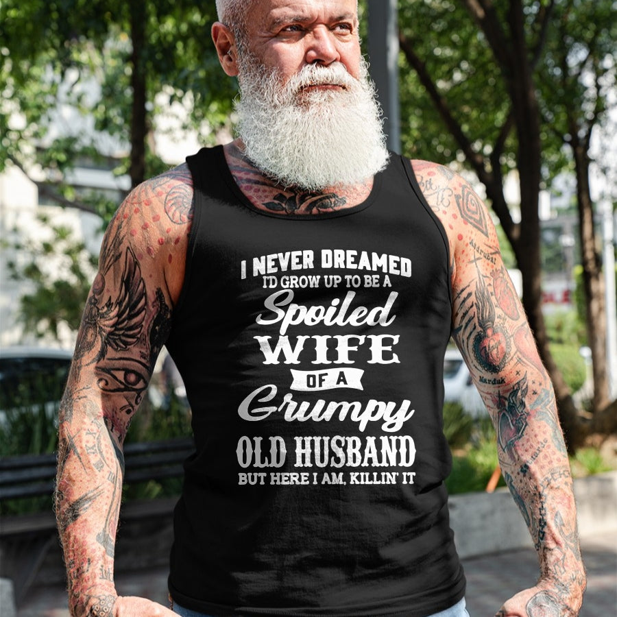 Best Wife Shirt, Wife and Husband Unisex T-Shirt/Hoodie/Sweatshirt HLT00 - Gift for wife T shirt, spoiled wife   I Never Dreamed I'd Grow Up To Be A Spoiled Wife Pullover Hood (6)