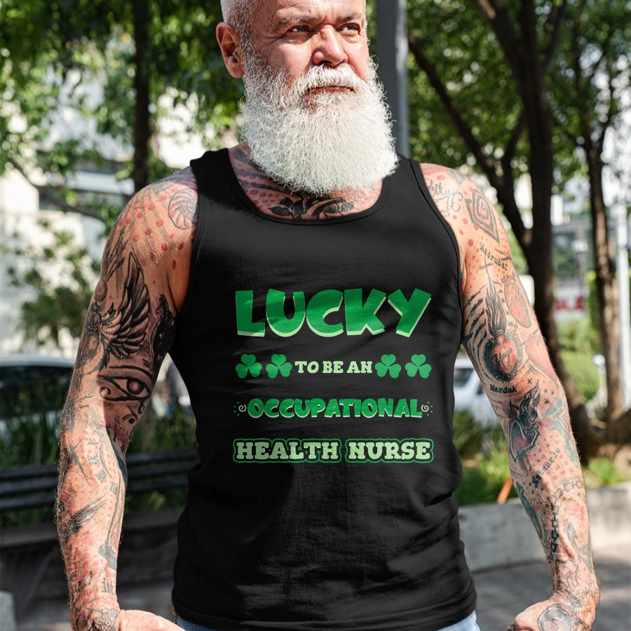 Patrick Day Shirts for Family, Funny Patrick Day shirts, st patrick's day Unisex T-Shirt/Hoodie/Sweatshirt HLT00 - Lucky To Be An Occupational Health Nurse St. Patrick Day Job T-Shirt