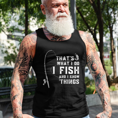 Funny Fishing Shirt, Gift For Fishing Lover Unisex T-Shirt/Hoodie/Sweatshirt HLT00 - Funny Fish Quote, That_s What I Do I Fish and I Know Things T-Shirt