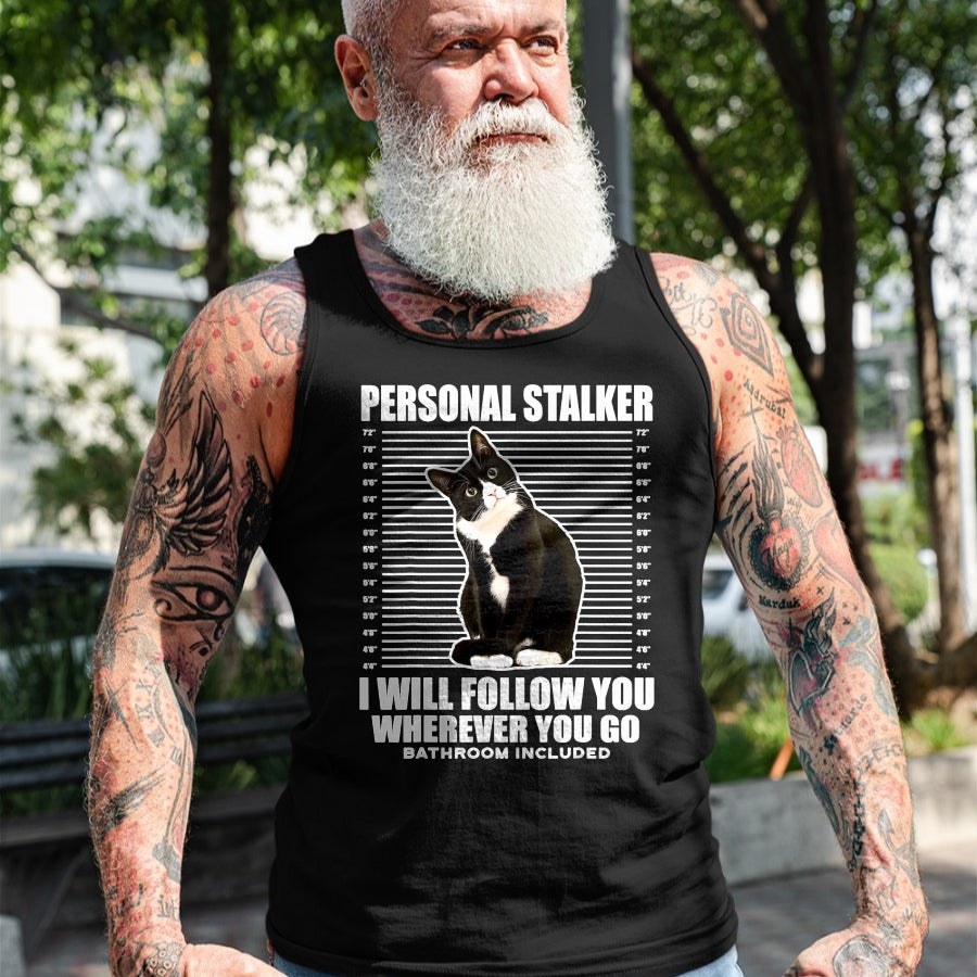 Cat Love Shirt, Funny Cat Lover Gift UnisexT-Shirt/Hoodie/Sweatshirt HLT00 - Tuxedo Cat Personal Stalker Funny Cat Kitten Lovers Gift T-Shirt