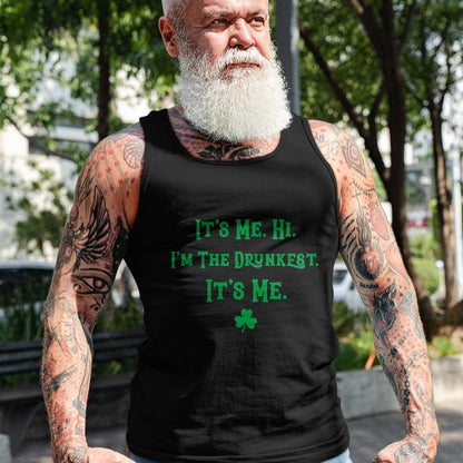 Patrick Day Shirts for Family, Funny Patrick Day shirts, st patrick's day Unisex T-Shirt/Hoodie/Sweatshirt HLT00 - It_s Me. Hi. I_m The Drunkest. It_s Me. Humor Patrick Day T-Shirt