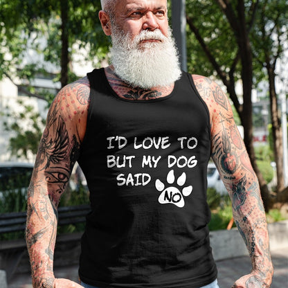 Dog Love Shirt, Dog Lover Gift T-Shirt/Hoodie/Sweatshirt HLT00 - Dog T-Shirt - I_d Love To But My Dog Said No Tee! T-Shirt