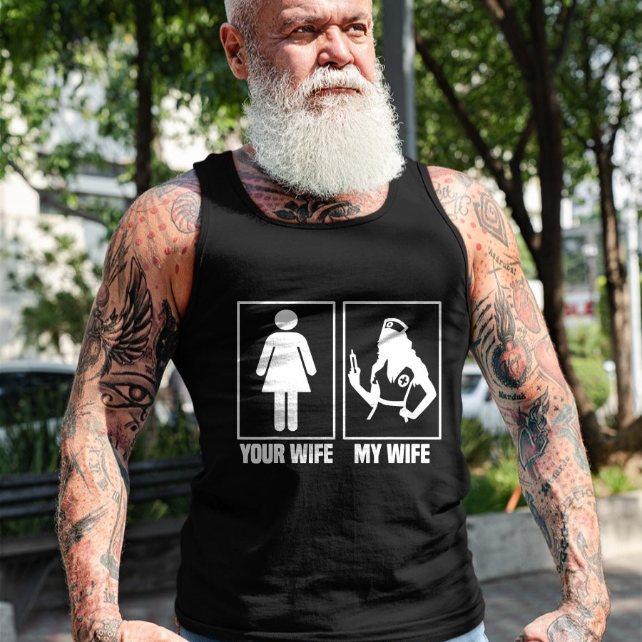 Funny Nurse Shirt, Nurse Unisex T-Shirt/Hoodie/Sweatshirt HLT00 - My Wife Is A Nurse Your Wife What  Your Wife And My Wife T-Shirt