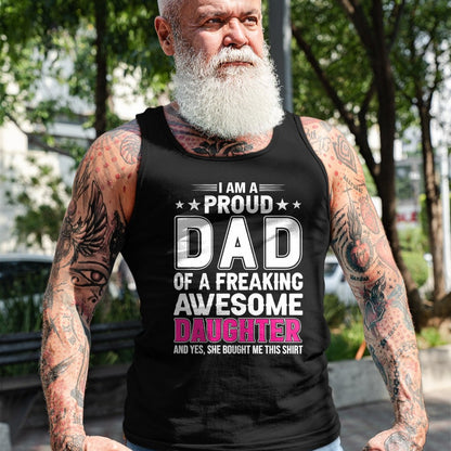 Gift for Dad Shirt, Funny Dad Unisex T-Shirt/Hoodie/Sweatshirt HLT00 – I Am A Proud Dad Of A Freaking Amazing Daughter for Father T-Shirt