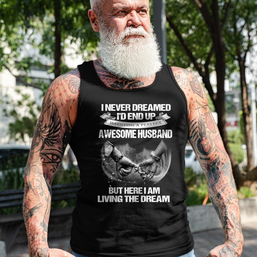 Best Wife Shirt, Wife and Husband Unisex T-Shirt/Hoodie/Sweatshirt HLT00 - I Never Dreamed End Up Awesome Husband Living The Dream Wife T-Shirt