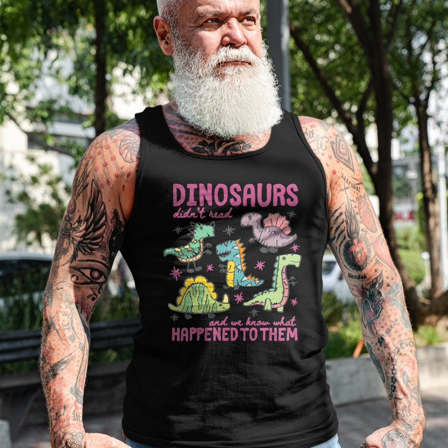 Best Teacher Shirt, Funny Teacher UnisexT-Shirt/Hoodie/Sweatshirt HLT00 - Dinosaurs Didn’t Read Dino Teacher Book Lover Librarian T-Shirt