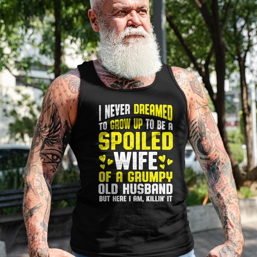 Best Wife Shirt, Wife and Husband Unisex T-Shirt/Hoodie/Sweatshirt HLT00 - Gift for wife T shirt, spoiled wife   Spoiled Wife Grumpy Old Spoiled Wife Of A Grumpy Old Husband T