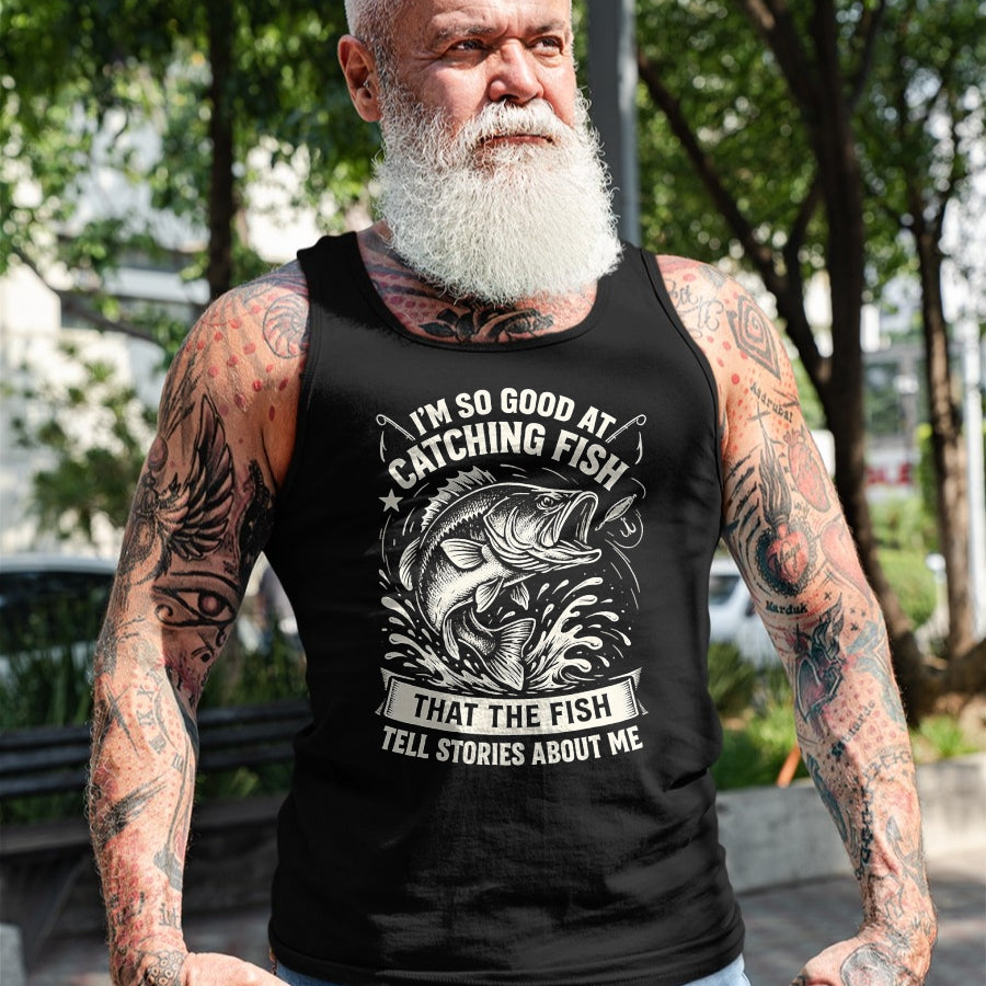 Funny Fishing Shirt, Gift For Fishing Lover Unisex T-Shirt/Hoodie/Sweatshirt HLT00 - I_m So Good At Catching Fish Design, Funny Fishing Fisherman T-Shirt