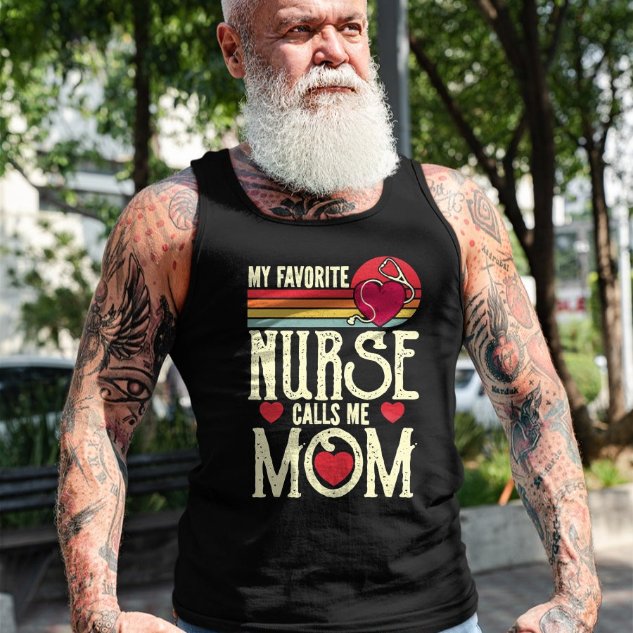 Funny Nurse Shirt, Nurse Unisex T-Shirt/Hoodie/Sweatshirt HLT00 - My Favorite Nurse Calls Me Mom Vintage Mother's Day T-Shirt