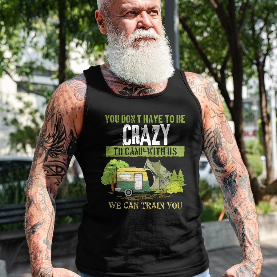 Funny Camping Shirt, Gift For Camping Lover Unisex T-Shirt/Hoodie/Sweatshirt HLT00 - Funny Camping Lover Crazy Camping Joke Gift Design Idea T-Shirt