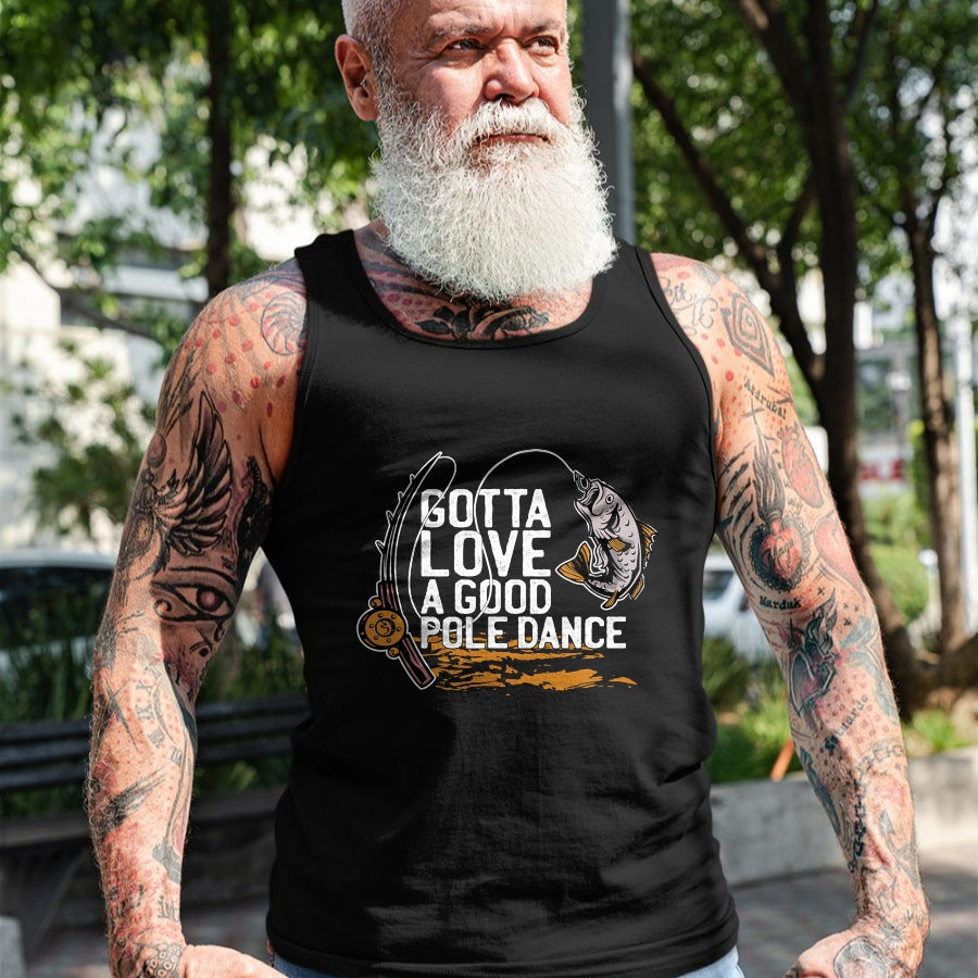 Funny Fishing Shirt, Gift For Fishing Lover Unisex T-Shirt/Hoodie/Sweatshirt HLT00 - Gotta Love A Good Pole Dance, Fishermen Fishing Fish Angler T-Shirt
