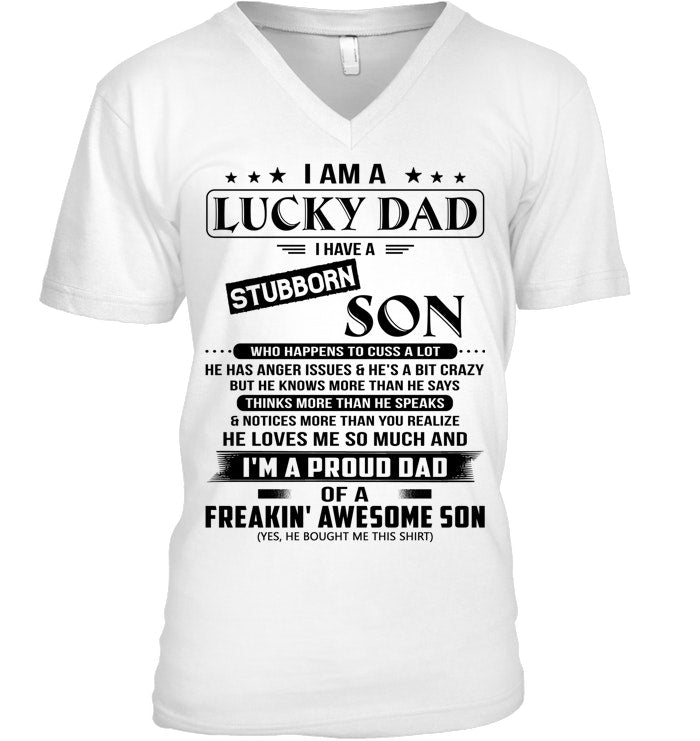 I Am A Lucky Dad I Have A Stubborn Son – GIFT FROM SON - DTSM00